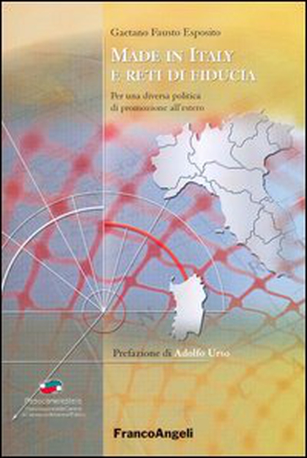 Made in Italy e reti di fiducia. Per una diversa politica di promozione all'estero - Librerie.coop Made in Italy e reti di fiducia. Per una diversa politica di promozione all'estero - Librerie.coop