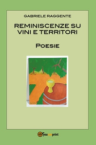 Reminiscenze su vini e territori - Librerie.coop