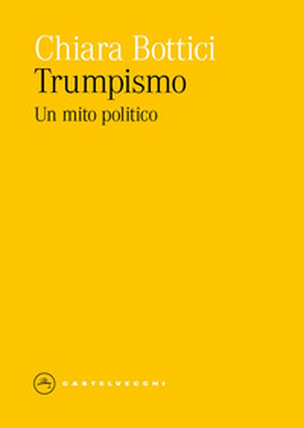 Trumpismo. Un mito politico - Librerie.coop Trumpismo. Un mito politico - Librerie.coop