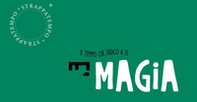 IL tempo che dedico a te è magia. Strappatempo - Librerie.coop