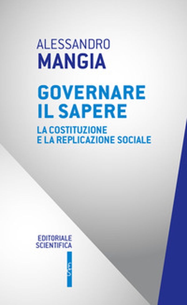 Governare il sapere. La Costituzione e la replicazione sociale - Librerie.coop Governare il sapere. La Costituzione e la replicazione sociale - Librerie.coop