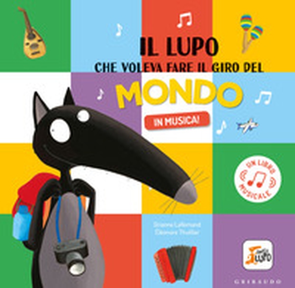 Il lupo che voleva fare il giro del mondo in musica! Amico lupo - Librerie.coop Il lupo che voleva fare il giro del mondo in musica! Amico lupo - Librerie.coop