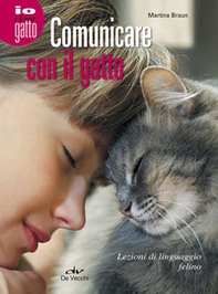 Comunicare con il gatto. Lezioni di linguaggio felino - Librerie.coop