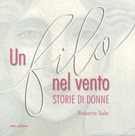 Un filo nel vento. Storie di donne - Librerie.coop