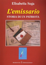 L'emissario. Storia di un patriota - Librerie.coop