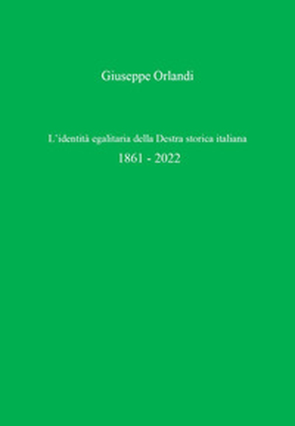 L'identità egalitaria della destra storica italiana - Librerie.coop L'identità egalitaria della destra storica italiana - Librerie.coop