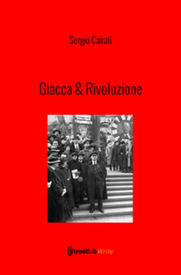 Giacca & rivoluzione. Il dress code di Lotta comunista - Librerie.coop