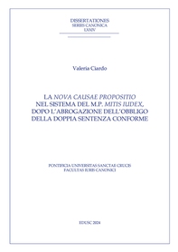 La nova causae propositio nel sistema del m.p. Mitis Iudex dopo l'abrogazione dell'obbligo della doppia sentenza conforme - Librerie.coop La nova causae propositio nel sistema del m.p. Mitis Iudex dopo l'abrogazione dell'obbligo della doppia sentenza conforme - Librerie.coop