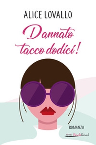 Dannato tacco dodici! - Librerie.coop Dannato tacco dodici! - Librerie.coop
