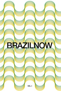 Brazilnow. Ediz. italiana e inglese - Vol. 1 - Librerie.coop