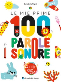 Le mie prime 100 parole sonore - Librerie.coop