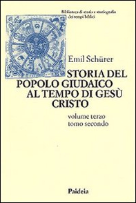 Storia del popolo giudaico al tempo di Gesù Cristo (175 a. C. -135 d. C.) - Librerie.coop