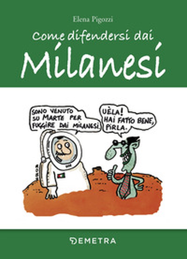 Come difendersi dai milanesi - Librerie.coop Come difendersi dai milanesi - Librerie.coop