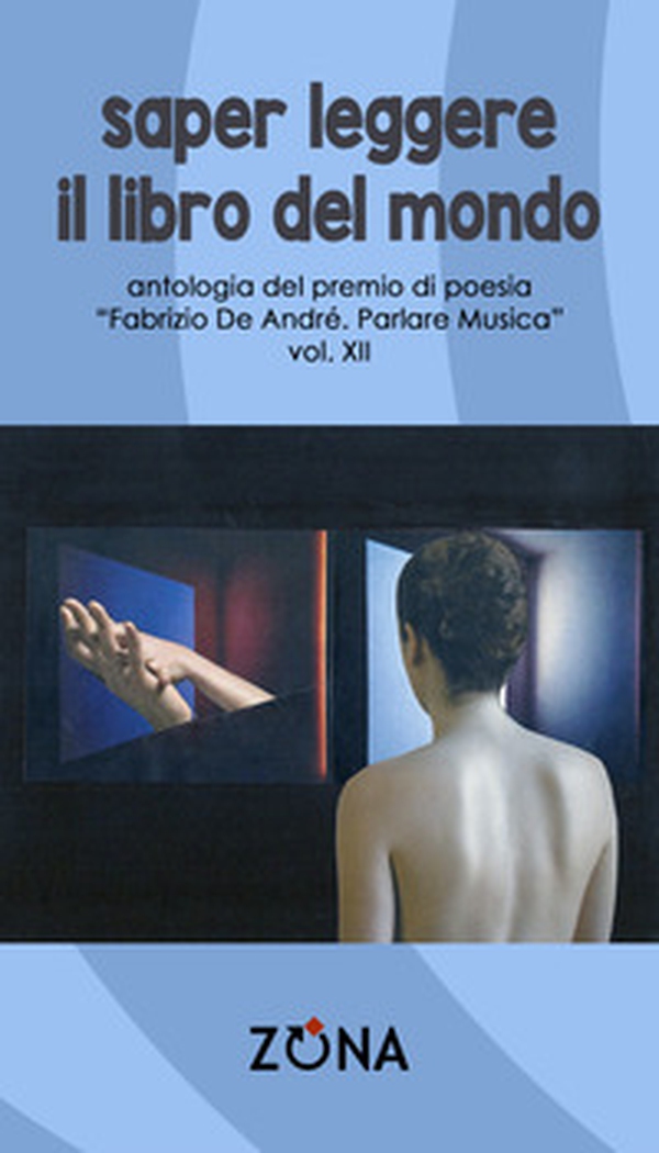 Saper leggere il libro del mondo. Antologia del premio Fabrizio De André «Parlare musica» - Librerie.coop