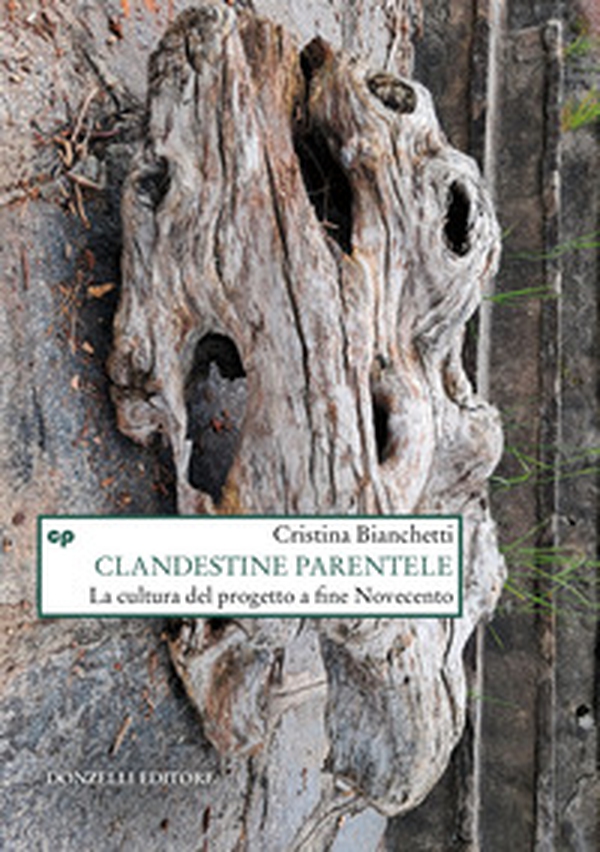 Clandestine parentele. La cultura del progetto a fine Novecento - Librerie.coop Clandestine parentele. La cultura del progetto a fine Novecento - Librerie.coop