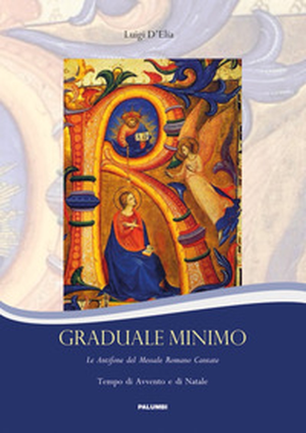 Graduale minimo. Le Antifone del Messale Romano cantate. Tempo di Avvento e di Natale - Librerie.coop Graduale minimo. Le Antifone del Messale Romano cantate. Tempo di Avvento e di Natale - Librerie.coop