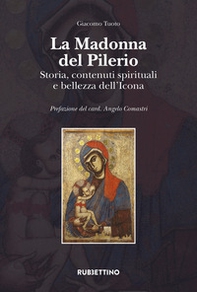 La Madonna del Pilerio. Storia, contenuti spirituali e bellezza dell'Icona - Librerie.coop