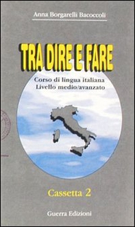 Tra dire e fare. Corso di lingua italiana. Livello medio/avanzato. Chiavi degli esercizi - Librerie.coop