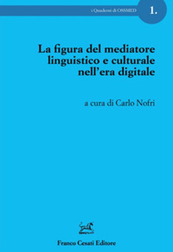 La figura del mediatore linguistico e culturale nell'era digitale - Librerie.coop La figura del mediatore linguistico e culturale nell'era digitale - Librerie.coop