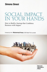 Social impact in your hands. How to build a startup that combines business with impact - Librerie.coop