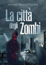 La città degli zombi - Librerie.coop La città degli zombi - Librerie.coop