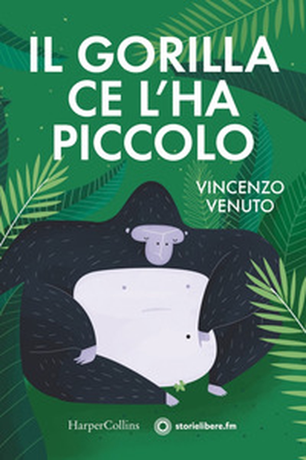 Il gorilla ce l'ha piccolo - Librerie.coop Il gorilla ce l'ha piccolo - Librerie.coop
