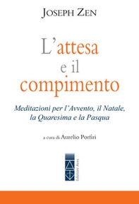 L'attesa e il compimento. Meditazioni per l'Avvento, il Natale, la Quaresima e la Pasqua - Librerie.coop L'attesa e il compimento. Meditazioni per l'Avvento, il Natale, la Quaresima e la Pasqua - Librerie.coop