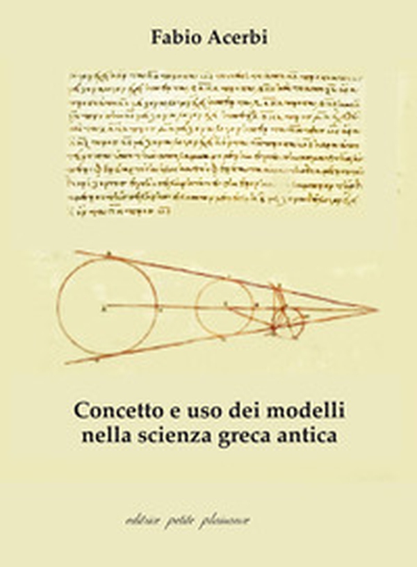 Concetto e uso dei modelli nella scienza greca antica - Librerie.coop