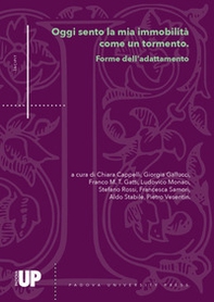 Oggi sento la mia immobilità come un tormento. Forme dell'adattamento - Librerie.coop