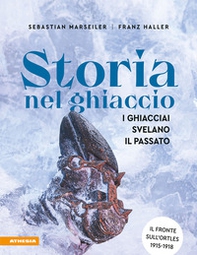 Storia nel ghiaccio. I ghiacciai svelano il passato - Librerie.coop Storia nel ghiaccio. I ghiacciai svelano il passato - Librerie.coop
