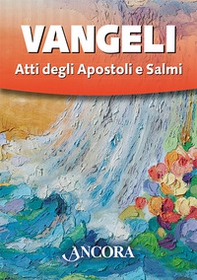 Vangeli, Atti degli apostoli e Salmi - Librerie.coop