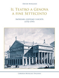 Il teatro a Genova a fine Settecento. Impresari, costume e società (1772-1797) - Librerie.coop Il teatro a Genova a fine Settecento. Impresari, costume e società (1772-1797) - Librerie.coop