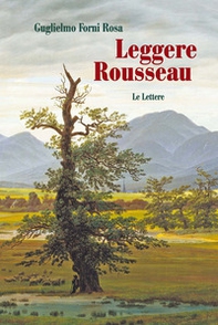 Leggere Rousseau. Le lettere - Librerie.coop