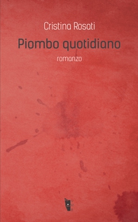 Piombo quotidiano - Librerie.coop