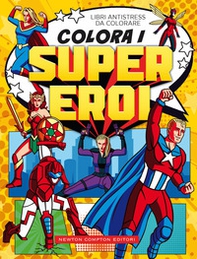 Colora i supereroi. Libri antistress da colorare - Librerie.coop Colora i supereroi. Libri antistress da colorare - Librerie.coop