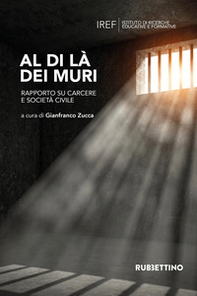 Al di là dei muri. Rapporto su carcere e società civile - Librerie.coop