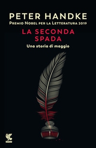 La seconda spada. Una storia di maggio - Librerie.coop La seconda spada. Una storia di maggio - Librerie.coop