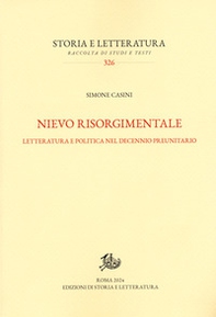 Nievo risorgimentale. Letteratura e politica nel decennio preunitario - Librerie.coop