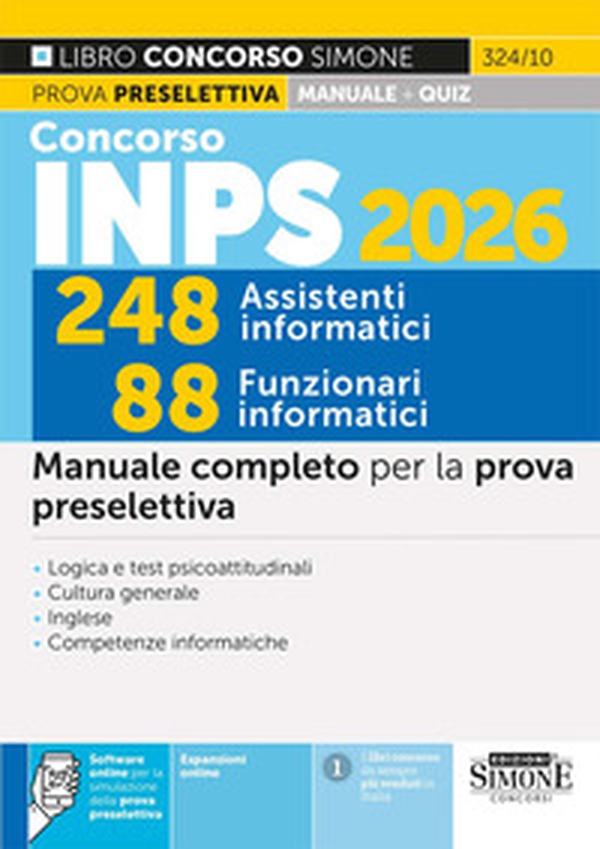 Concorso INPS 2026. 248 assistenti informatici 88 funzionari informatici. Manuale completo per la prova preselettiva - Librerie.coop