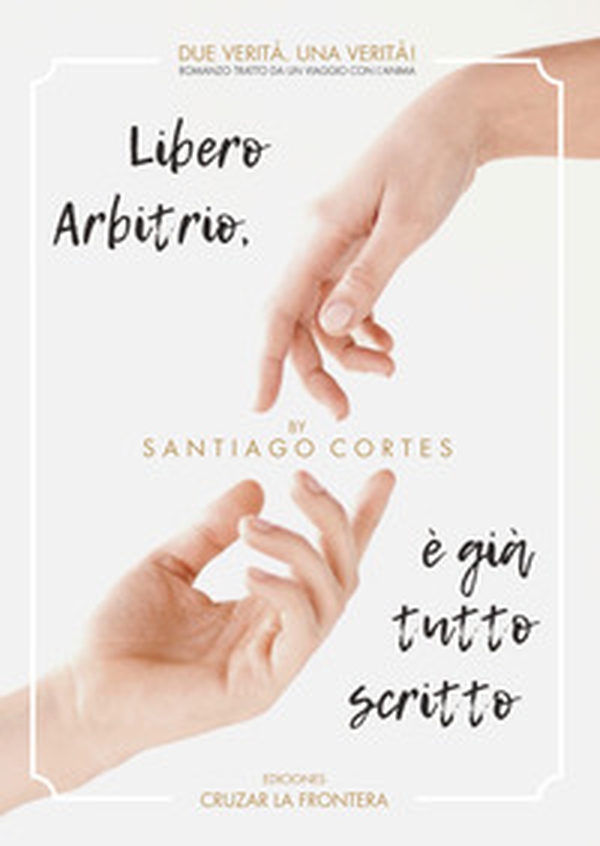 Libero arbitrio, è già tutto scritto - Librerie.coop Libero arbitrio, è già tutto scritto - Librerie.coop