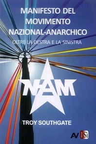 Manifesto del Movimento Nazional-Anarchico. Oltre la destra e la sinistra - Librerie.coop