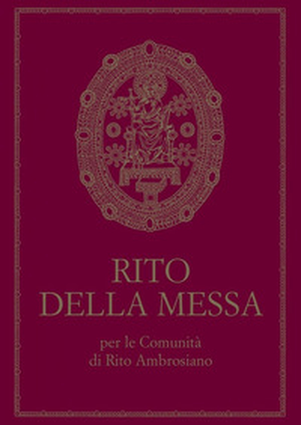 Rito della Messa per le Comunità di rito ambrosiano - Librerie.coop Rito della Messa per le Comunità di rito ambrosiano - Librerie.coop