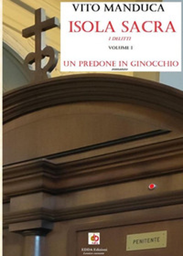 Isola sacra. I delitti. Un predone in ginocchio - Vol. 1 - Librerie.coop Isola sacra. I delitti. Un predone in ginocchio - Vol. 1 - Librerie.coop