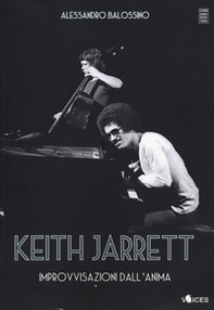 Keith Jarrett. Improvvisazioni dall'anima - Librerie.coop