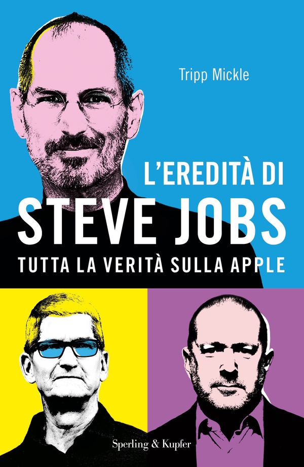 L'eredità di Steve Jobs - Librerie.coop L'eredità di Steve Jobs - Librerie.coop