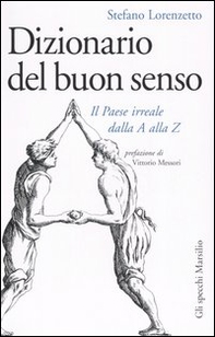 Dizionario del buon senso. Il paese irreale dalla A alla Z - Librerie.coop Dizionario del buon senso. Il paese irreale dalla A alla Z - Librerie.coop