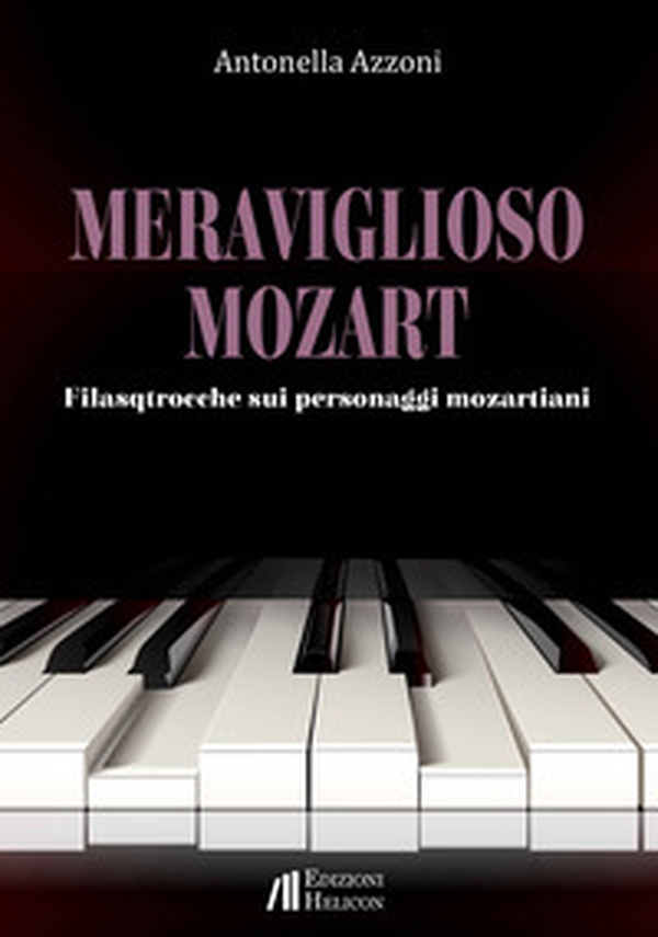 Meraviglioso Mozart. Filastrocche sui personaggi mozartiani - Librerie.coop Meraviglioso Mozart. Filastrocche sui personaggi mozartiani - Librerie.coop