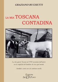 La mia Toscana contadina - Librerie.coop