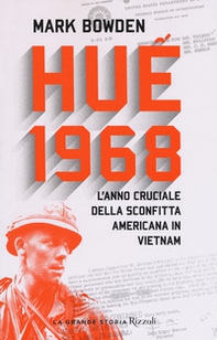 Huê 1968. L'anno cruciale della sconfitta americana in Vietnam - Librerie.coop