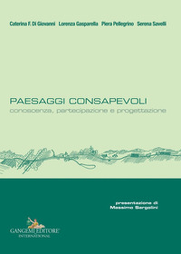 Paesaggi consapevoli. Conoscenza, partecipazione e progettazione - Librerie.coop Paesaggi consapevoli. Conoscenza, partecipazione e progettazione - Librerie.coop